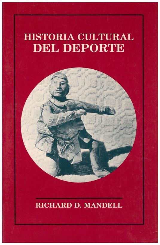 HISTORIA CULTURAL DEL DEPORTE | 9999900191820 | Mandell, Richard D | Llibres de Companyia - Libros de segunda mano Barcelona