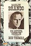 MARLON BRANDO. Un Artista Rebelde | 9999900126273 | Thomas, Bob. | Llibres de Companyia - Libros de segunda mano Barcelona