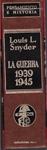 LA GUERRA. 1939-1945 | 9999900219418 | Snyder, Louis L | Llibres de Companyia - Libros de segunda mano Barcelona
