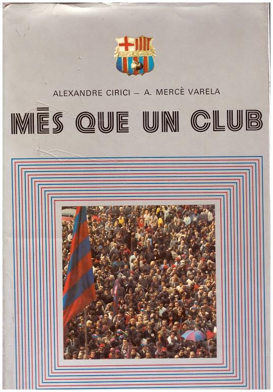 MÉS QUE UN CLUB.75 Aniversari del F.C Barcelona | 9999900123654 | Cirici, Alexandre; A.Mercé Varela. | Llibres de Companyia - Libros de segunda mano Barcelona