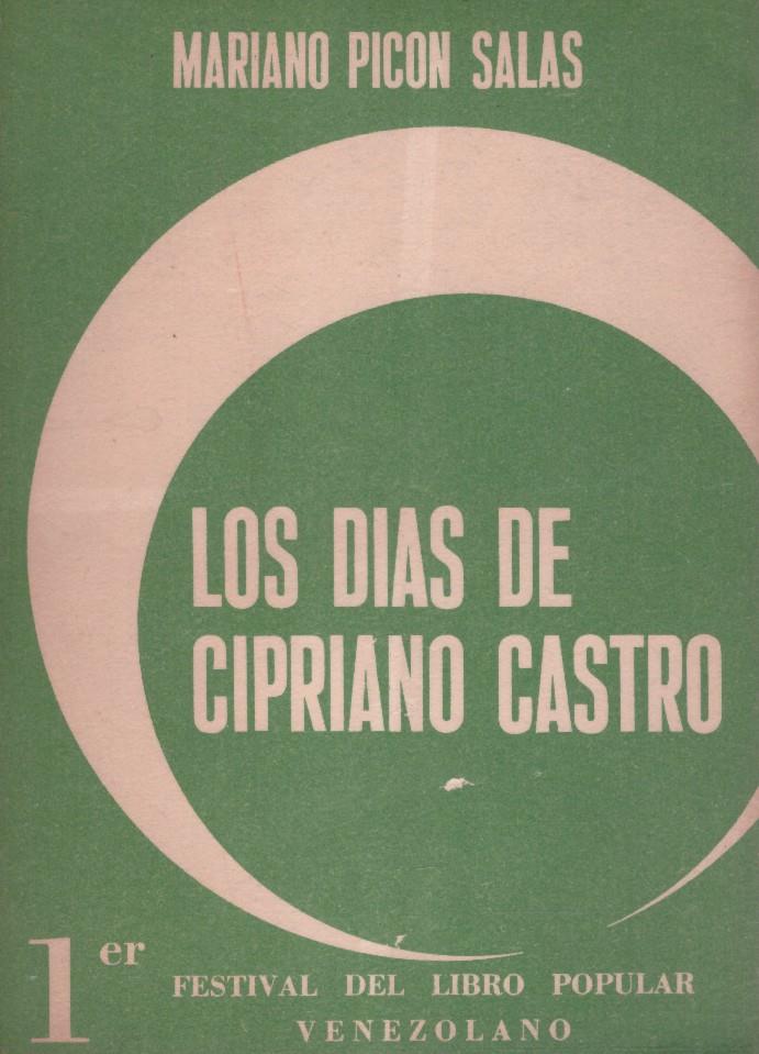 LOS DIAS DE CIPRIANO CASTRO | 9999900157062 | Picon Salas, Mariano | Llibres de Companyia - Libros de segunda mano Barcelona