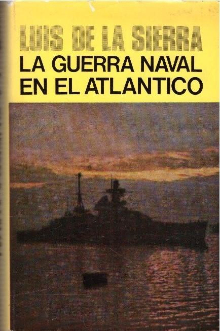 La Guerra Naval en el Atlantico. (1939-1945) | 9999900233797 | Sierra, Luis | Llibres de Companyia - Libros de segunda mano Barcelona