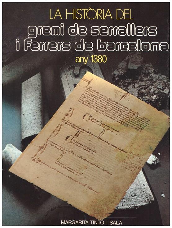 LA HISTORIA DEL GREMI DE SERRALLERS I FERRERS DE BARCELONA | 9999900038941 | Tinto i Sala , Margarita | Llibres de Companyia - Libros de segunda mano Barcelona