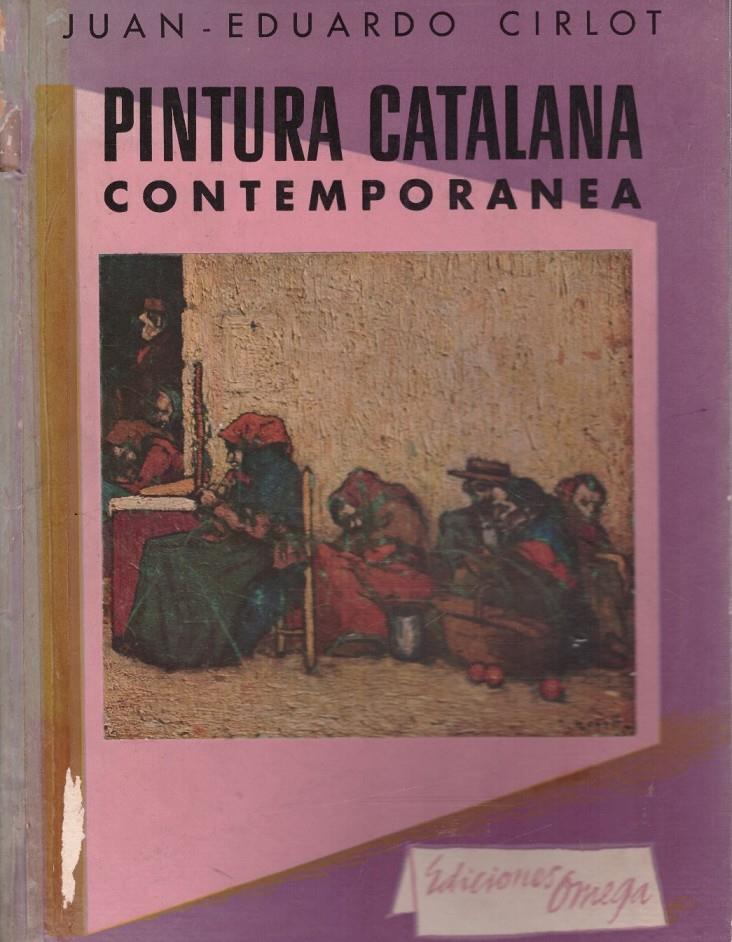 PINTURA CATALANA CONTEMPORANEA | 9999900078114 | Cirlot, Juan Eduardo | Llibres de Companyia - Libros de segunda mano Barcelona