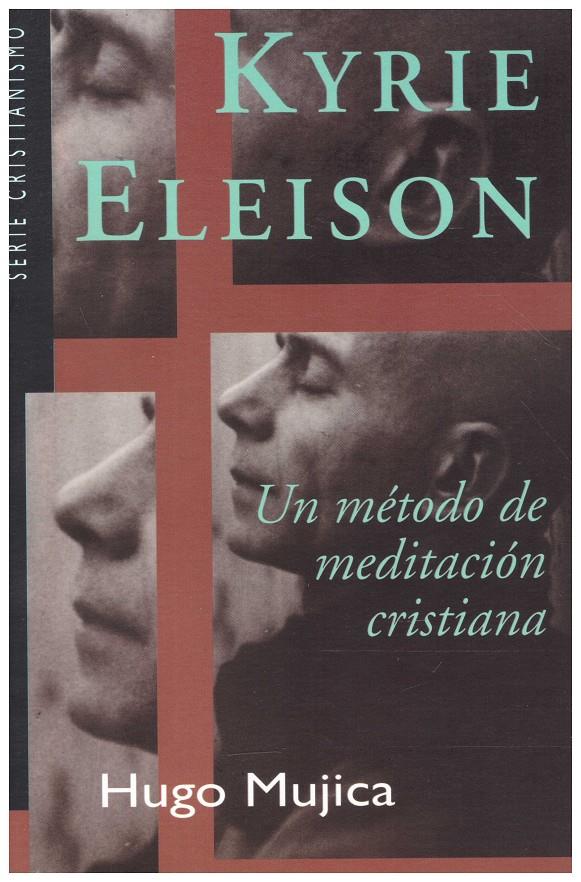 KYRIE ELEISON: UN MÉTODO DE MEDITACIÓN CRISTIANA | 9999900215397 | Mujica, Hugo | Llibres de Companyia - Libros de segunda mano Barcelona