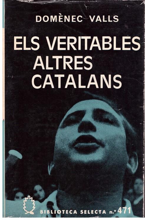 ELS VERITABLES ALTRES CATALANS. | 9999900029338 | Valls, Domènec. | Llibres de Companyia - Libros de segunda mano Barcelona