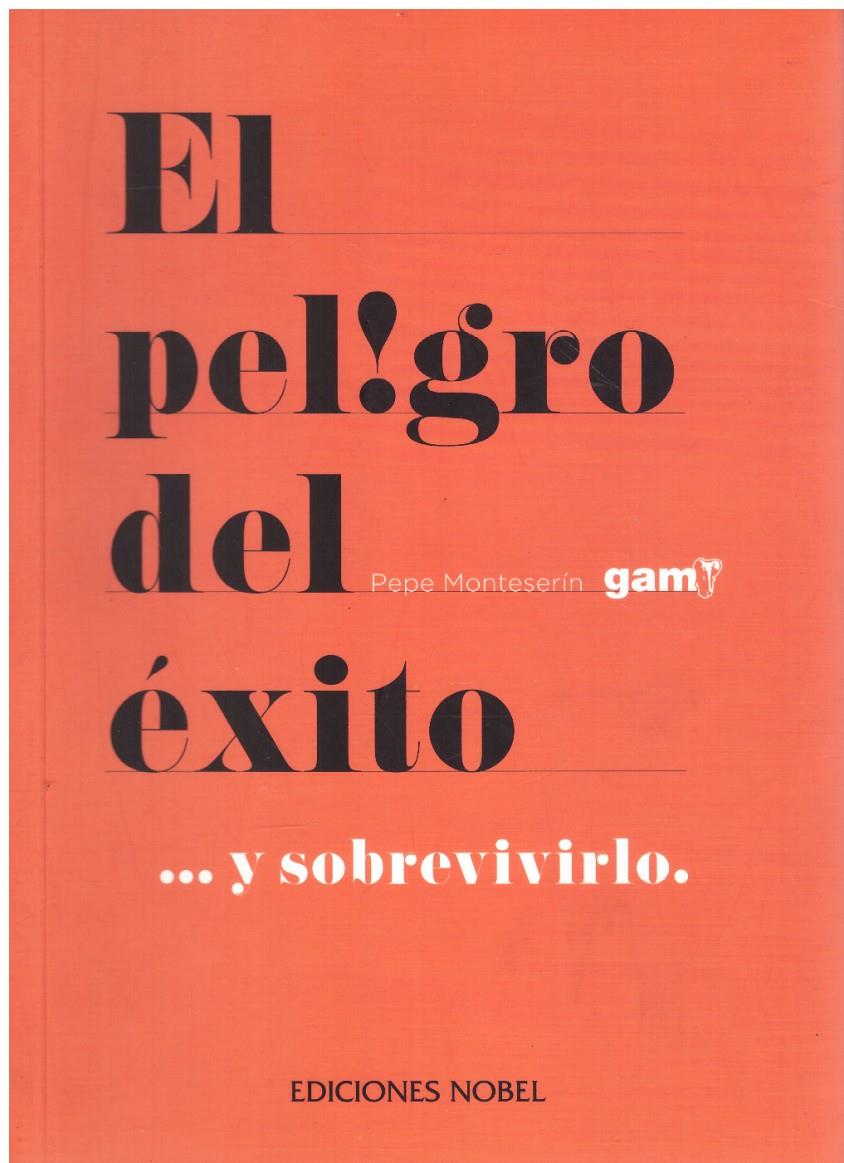 EL PELIGRO DEL EXITO...Y SOBREVIVIR | 9999900216189 | Monteserin, Pepe | Llibres de Companyia - Libros de segunda mano Barcelona