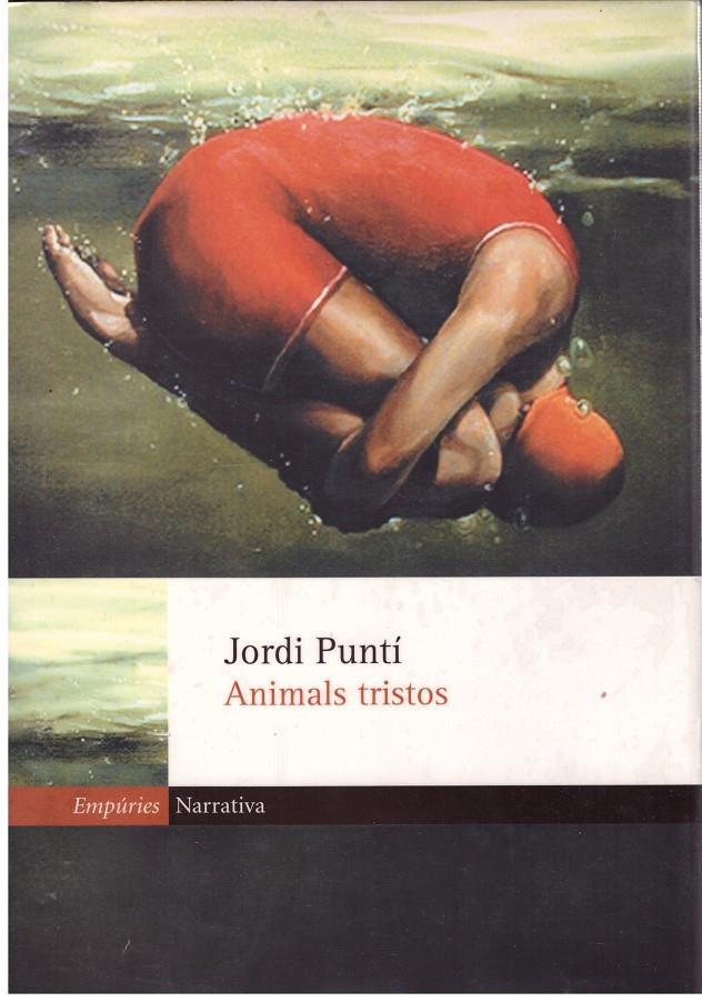 Animals tristos | 9999900186710 | Puntí Garriga, Jordi | Llibres de Companyia - Libros de segunda mano Barcelona