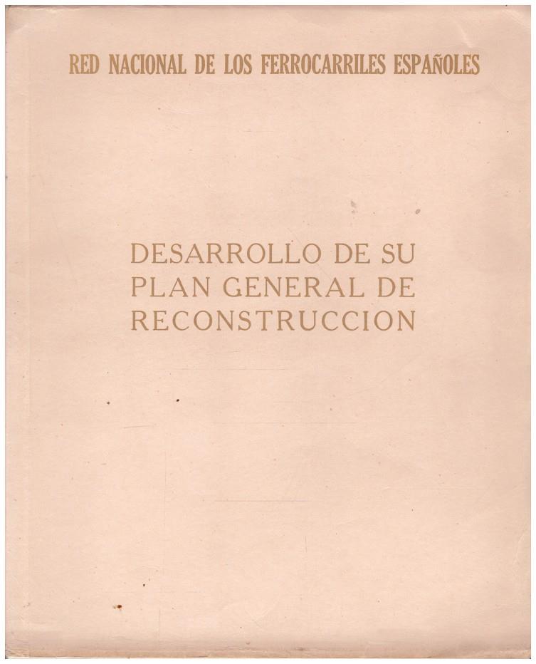 DESARROLLO DE SU PLAN GENERAL DE RECONSTRUCCIÓN. Red Nacional de Ferrocarriles Españoles | 9999900110241 | Llibres de Companyia - Libros de segunda mano Barcelona