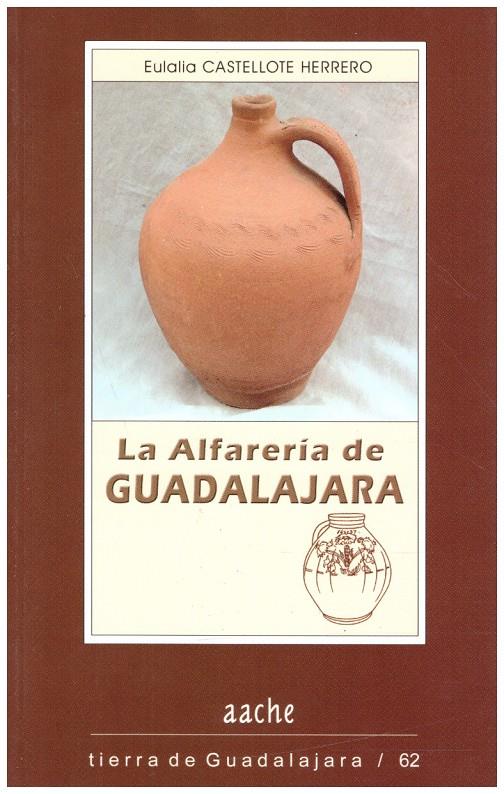 LA ALFARERIA DE GUADALAJARA | 9999900217636 | Castellote, Herrero Eulalia | Llibres de Companyia - Libros de segunda mano Barcelona