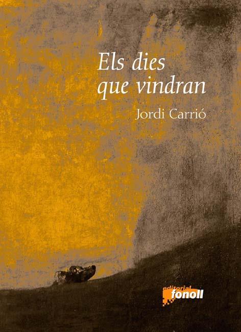 Els dies que vindran | 9999900166538 | Carrió, Jordi | Llibres de Companyia - Libros de segunda mano Barcelona