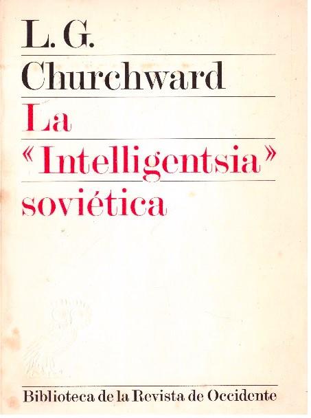 LA "INTELLIGENTISIA" SOVIÉTICA | 9999900231557 | Churchward, L. G. | Llibres de Companyia - Libros de segunda mano Barcelona