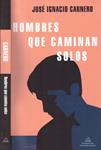 HOMBRES QUE CAMINAN SOLOS | 9999900221664 | Carnero, José Ignacio | Llibres de Companyia - Libros de segunda mano Barcelona
