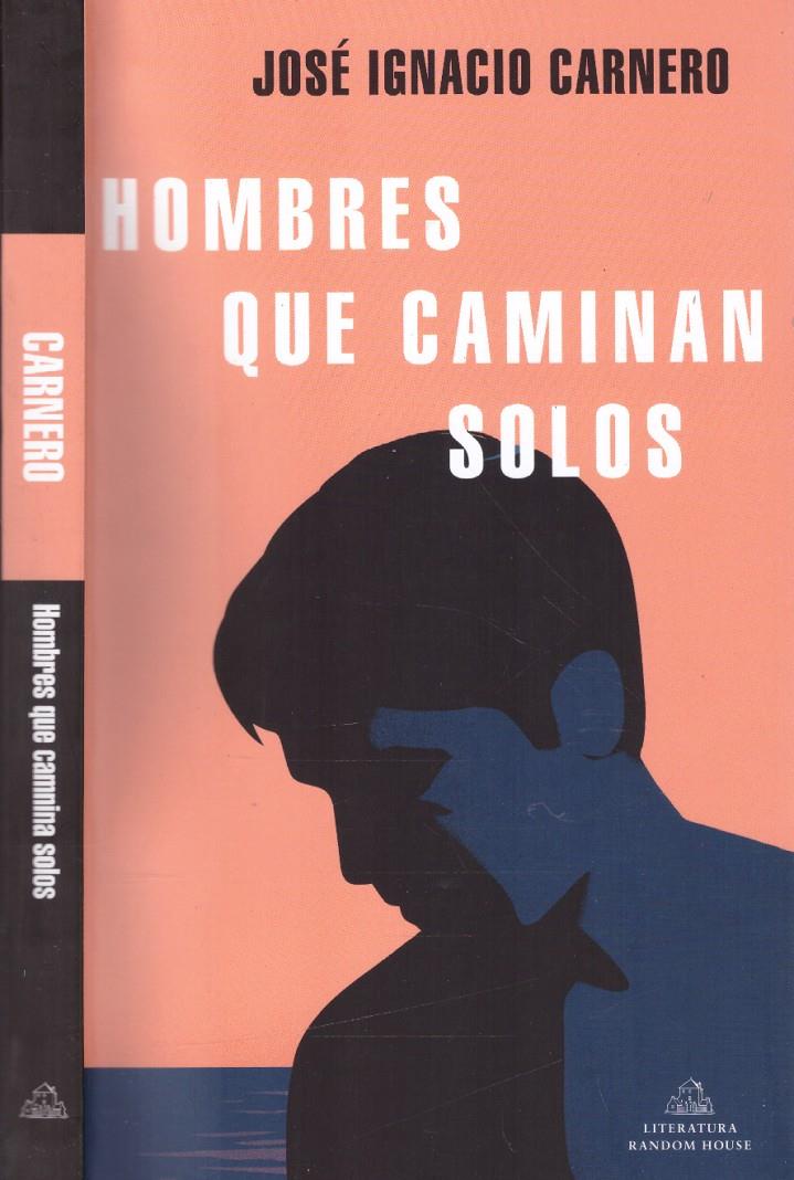 HOMBRES QUE CAMINAN SOLOS | 9999900221664 | Carnero, José Ignacio | Llibres de Companyia - Libros de segunda mano Barcelona