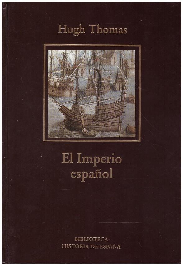 EL IMPERIO ESPAÑOL DE COLON A MAGALLANES | 9999900216646 | Thomas, Hugh | Llibres de Companyia - Libros de segunda mano Barcelona
