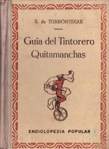GUIA DEL TINTORERO QUITAMANCHAS | 9999900231113 | de Torróntegui, S.  | Llibres de Companyia - Libros de segunda mano Barcelona