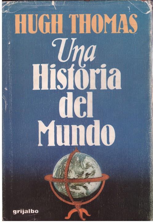 UNA HISTORIA DEL MUNDO | 9999900189100 | Thomas, Hugh | Llibres de Companyia - Libros de segunda mano Barcelona