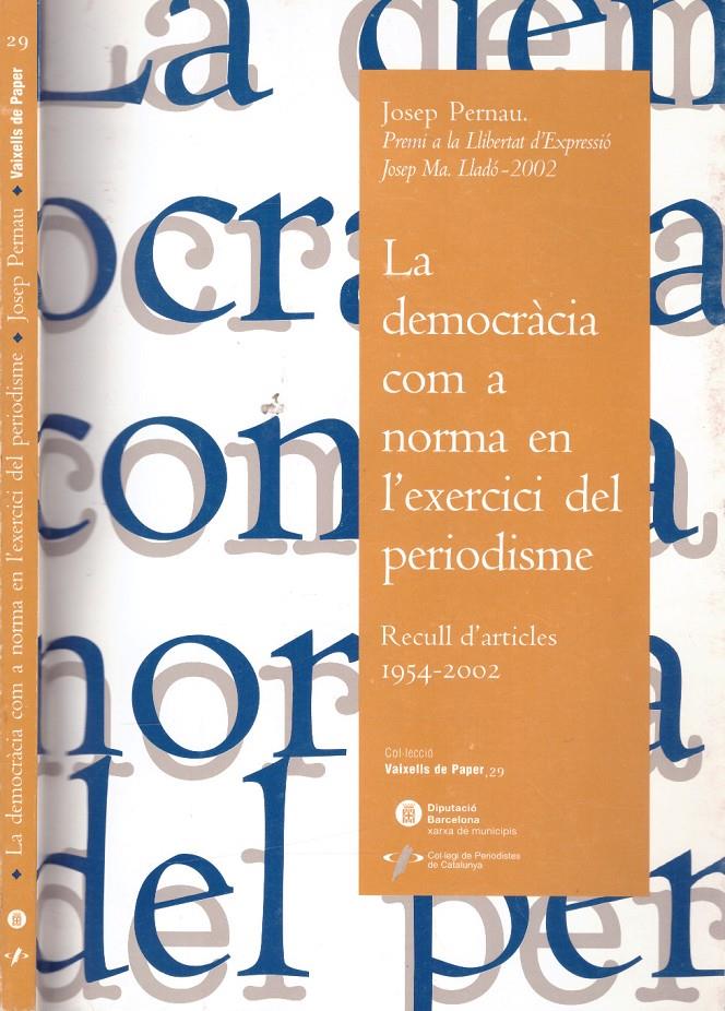 LA DEMOCRACIA COM A NORMA EN L'EXERCICI DEL PERIODISME | 9999900159516 | Pernau, Josep | Llibres de Companyia - Libros de segunda mano Barcelona