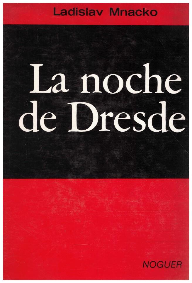 LA NOCHE DE DRESDE | 9999900073997 | Mnacko, Ladislav | Llibres de Companyia - Libros de segunda mano Barcelona