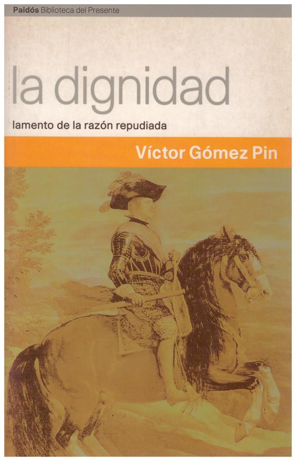 LA DIGNIDAD | 9999900183467 | Gómez Pin, Víctor | Llibres de Companyia - Libros de segunda mano Barcelona