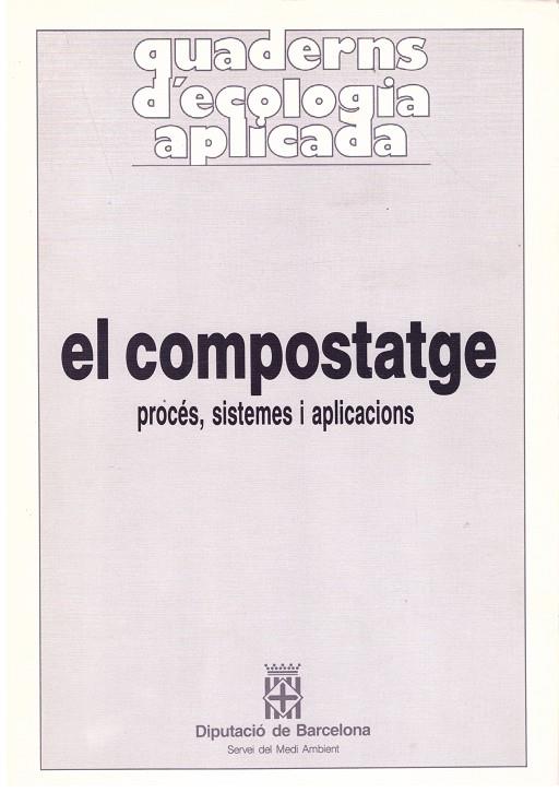 EL COMPOSTATGE, Procès, Sistemes I Aplicacions. | 9999900143706 | Llibres de Companyia - Libros de segunda mano Barcelona