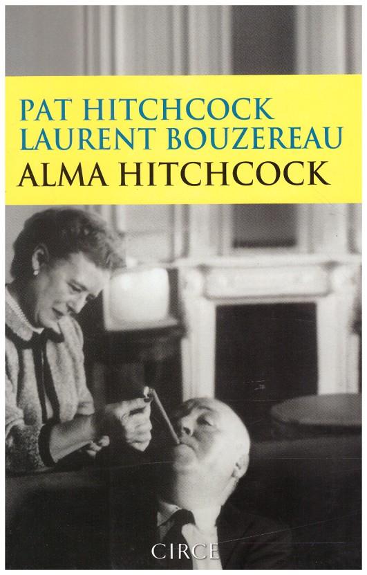 ALMA HITCHCOCK | 9999900053265 | Hitchcock, Pat y Bouzereau, Laurent | Llibres de Companyia - Libros de segunda mano Barcelona