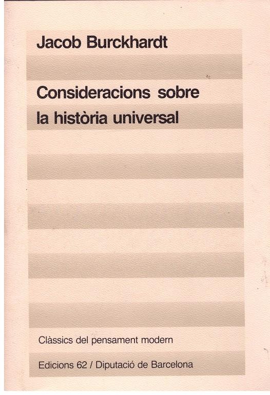 CONSIDERACIONS SOBRE LA HISTORIA UNIVERSAL | 9999900177558 | BURCKHARDT, JACOB | Llibres de Companyia - Libros de segunda mano Barcelona