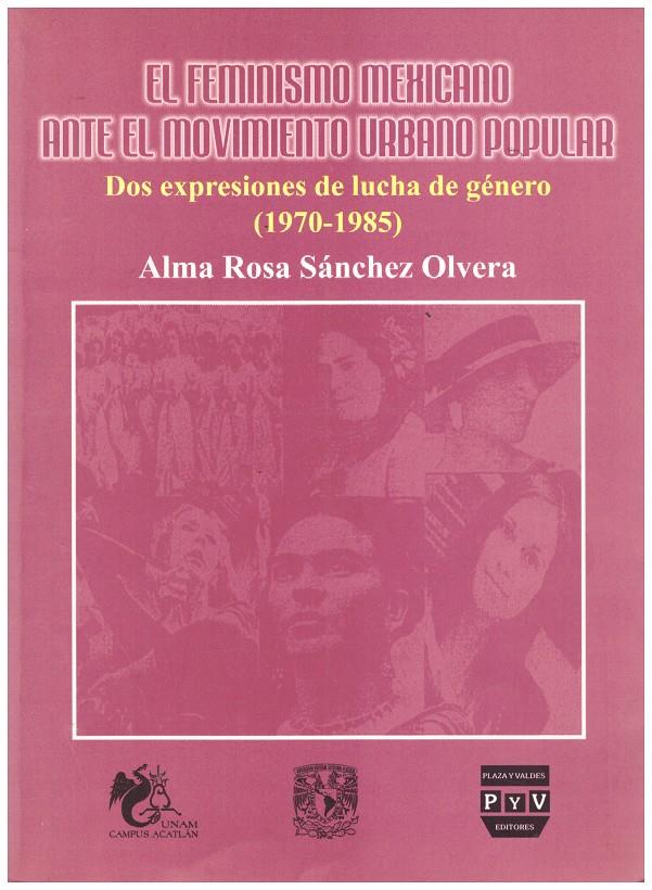 EL FEMINISMO MEXICANO ANTE EL MOVIMIENTO URBANO POPULAR | 9999900166972 | SANCHEZ OLVERA , ROSA ALMA | Llibres de Companyia - Libros de segunda mano Barcelona