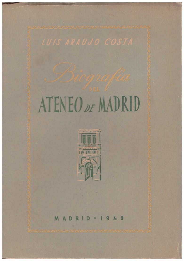 BIOGRAFÍA DEL ATENEO DE MADRID | 9999900127331 | Araujo-Costa, Luís | Llibres de Companyia - Libros de segunda mano Barcelona