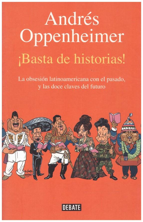 ¡ BASTA DE HISTORIAS! | 9999900214048 | Oppenheimer, Andres | Llibres de Companyia - Libros de segunda mano Barcelona