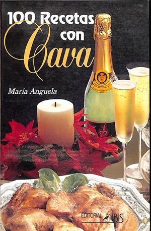 100 RECETAS CON CAVA | 9999900010336 | Anguela, María | Libros antiguos y de segunda mano con historia