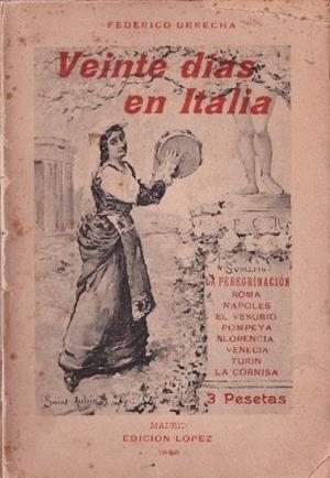 VENTE DIAS EN ITALIA | 9999900011098 | Urrecha, Federico. | Libros antiguos y de segunda mano con historia