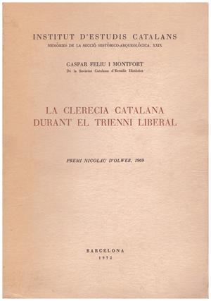 LA CLERECIA CATALANA DURANT EL TRIENNI LIBERAL | 9999900012798 | Feliu i Montfort, Gaspar | Libros antiguos y de segunda mano con historia