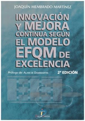 INNOVACIÓN Y MEJORA CONTINUA SEGÚN EL MODELO EFQM DE EXCELENCIA | 9999900012934 | Membrado Martínez, Joaquín | Libros antiguos y de segunda mano con historia