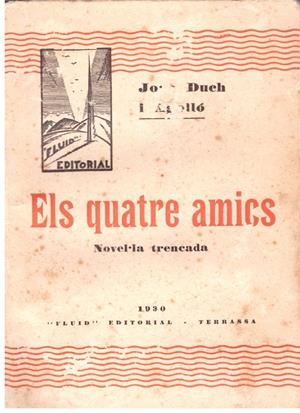 ELS QUATRE AMICS | 9999900014235 | Duch i Agulló, Joan. | Libros antiguos y de segunda mano con historia