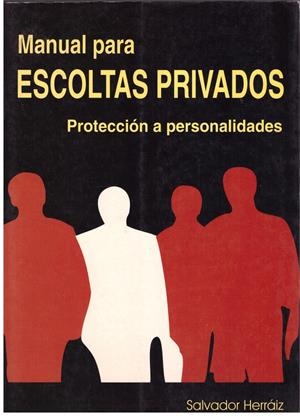MANUAL PARA ESCOLTAS PRIVADOS | 9999900014617 | Herráiz Embid, Salvador. | Libros antiguos y de segunda mano con historia