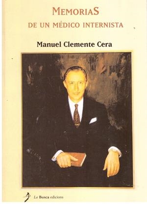 MEMORIAS DE UN MEDICO INTERNISTA | 9999900015232 | Clemente Cera, Manuel | Libros antiguos y de segunda mano con historia