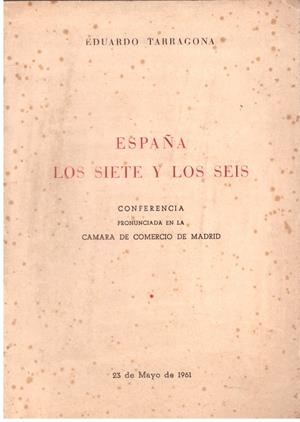 ESPAÑA. LOS SIETE Y LOS SEIS. | 9999900015584 | Tarragona, Eduardo. | Libros antiguos y de segunda mano con historia