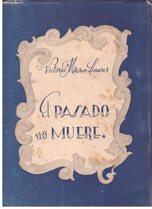 EL PASADO NO MUERE | 9999900015614 | Marco Linares, Victoria. | Libros antiguos y de segunda mano con historia