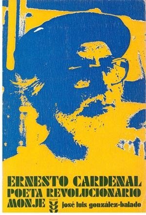 ERNESTO CARDENAL POETA REVOLUCIONARIO MONJE | 9999900015683 | Gonzalez-Balado, Jose Luis. | Libros antiguos y de segunda mano con historia