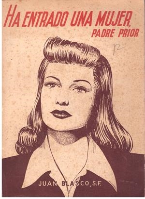 HA ENTRADO UNA MUJER, PADRE PRIOR | 9999900015829 | Blasco S. F., Juan. | Libros antiguos y de segunda mano con historia
