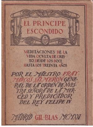 EL PRINCIPE ESCONDIDO. Meditaciones de la vida oculta de Cristo, desde los doce hasta los treinta años | 9999900016031 | Libros antiguos y de segunda mano con historia