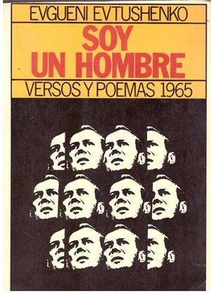 SOY UN HOMBRE. Versos y poemas 1965. Tomo III. | 9999900016079 | Evteushenko, Eugueni. | Libros antiguos y de segunda mano con historia