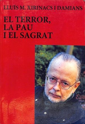 EL TERROR, LA PAU I EL SAGRAT | 9999900237276 | Xirinacs i Damians, Lluís M. | Libros antiguos y de segunda mano con historia