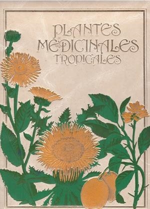 PLANTES MEDICINALES TROPICALES. Tome II: Bignone - Coutoubée | 9999900019049 | Chenu, Jacques | Libros antiguos y de segunda mano con historia