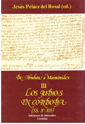 De Abrahán a Maimónides III, LOS JUDIOS EN CORDOBA (ss. X-XII). | 9999900019575 | Peláez del Rosal, Jesús (Ed.). | Libros antiguos y de segunda mano con historia