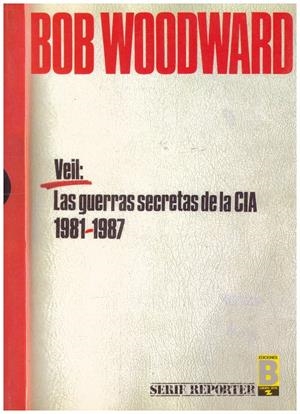 VEIL: LAS GUERRAS SECRETAS DE LA CIA 1981-1987 | 9999900086423 | Woodward, Bob | Libros antiguos y de segunda mano con historia