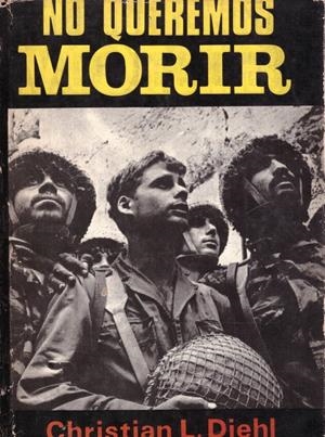 NO QUEREMOS MORIR | 9999900123142 | Diehl, Christian L. | Libros antiguos y de segunda mano con historia