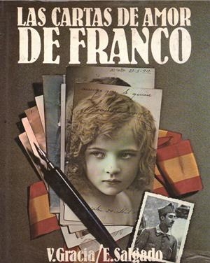 LAS CARTAS DE AMOR DE FRANCO. Retrato antropológico de Franco | 9999900070606 | Gracia, Vicente. Enrique Salgado | Libros antiguos y de segunda mano con historia