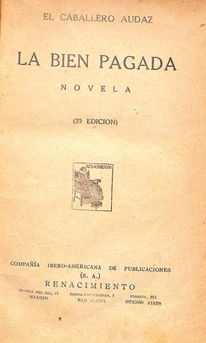 LA BIEN PAGADA | 9999900070842 | Audaz, El Caballero (Seudonimo de José Mº Carretero) | Libros antiguos y de segunda mano con historia